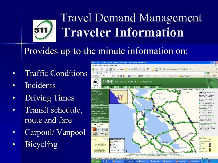 Travel Demand Management Traveler Information Provides up-to-the minute information on: • • • Traffic