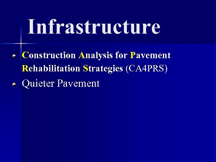 Infrastructure Construction Analysis for Pavement Rehabilitation Strategies (CA 4 PRS) Quieter Pavement 