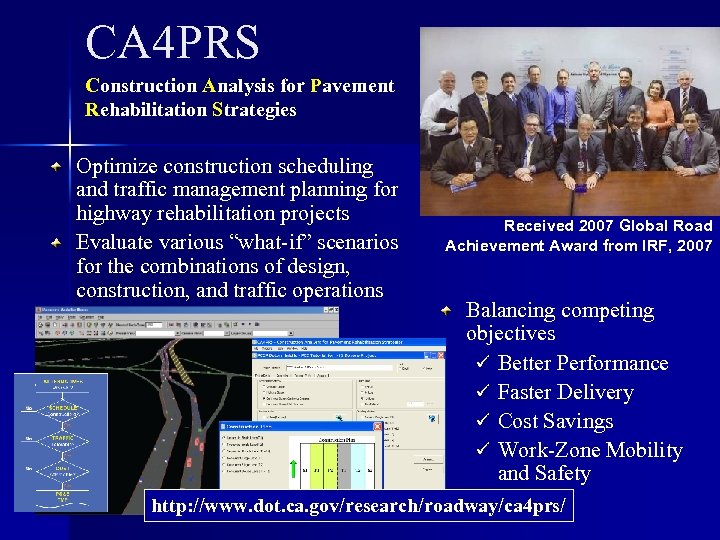 CA 4 PRS Construction Analysis for Pavement Rehabilitation Strategies Optimize construction scheduling and traffic