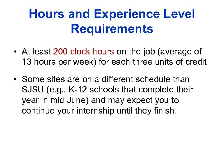 Hours and Experience Level Requirements • At least 200 clock hours on the job