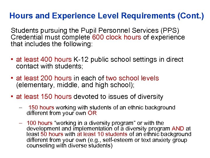 Hours and Experience Level Requirements (Cont. ) Students pursuing the Pupil Personnel Services (PPS)