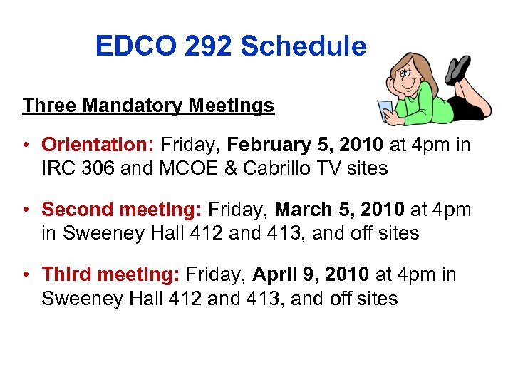 EDCO 292 Schedule Three Mandatory Meetings • Orientation: Friday, February 5, 2010 at 4