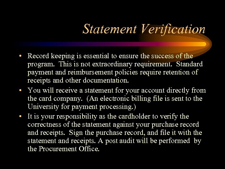 Statement Verification • Record keeping is essential to ensure the success of the program.