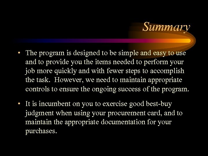 Summary • The program is designed to be simple and easy to use and
