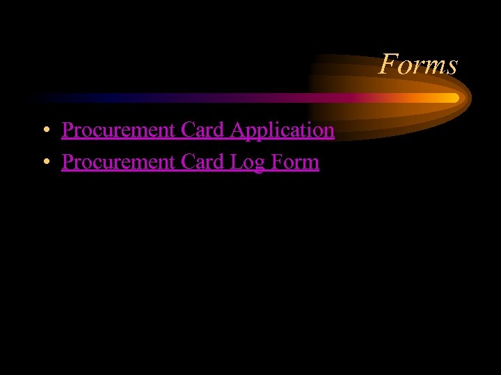 Forms • Procurement Card Application • Procurement Card Log Form 