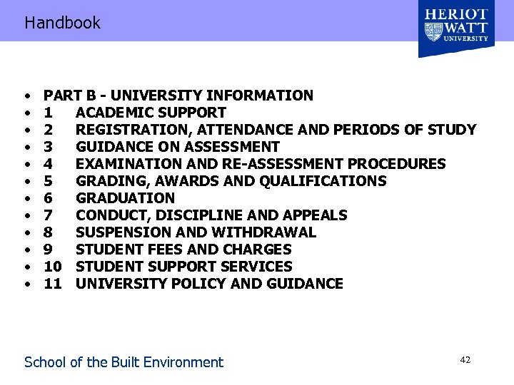 Handbook • • • PART B - UNIVERSITY INFORMATION 1 ACADEMIC SUPPORT 2 REGISTRATION,