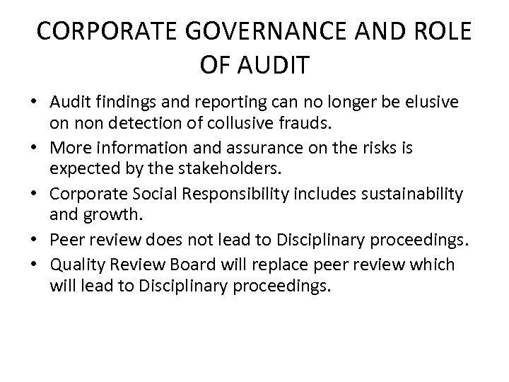 CORPORATE GOVERNANCE AND ROLE OF AUDIT • Audit findings and reporting can no longer