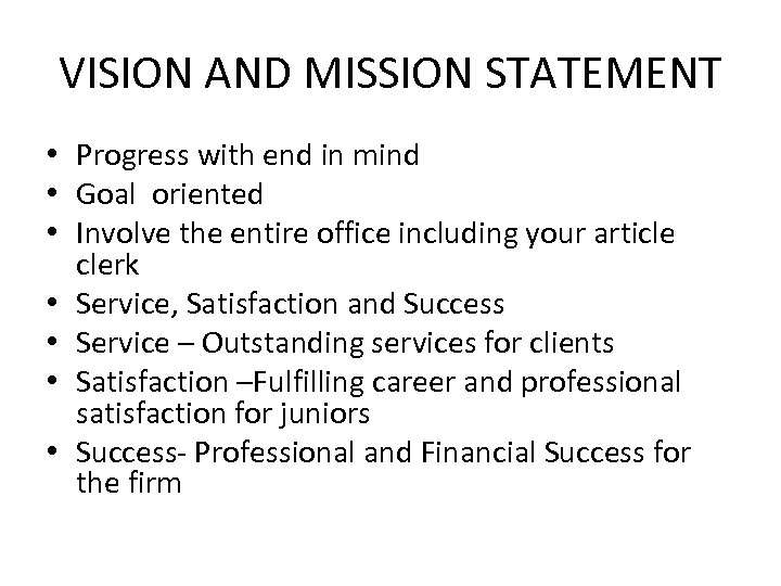 VISION AND MISSION STATEMENT • Progress with end in mind • Goal oriented •