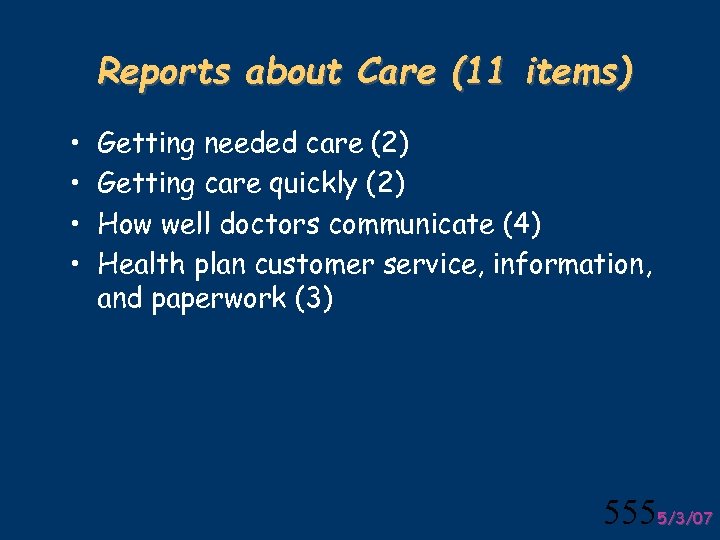Reports about Care (11 items) • • Getting needed care (2) Getting care quickly