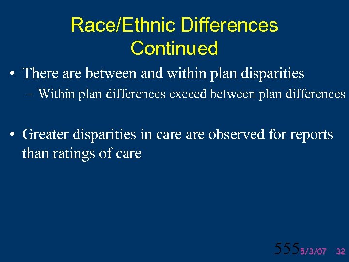 Race/Ethnic Differences Continued • There are between and within plan disparities – Within plan
