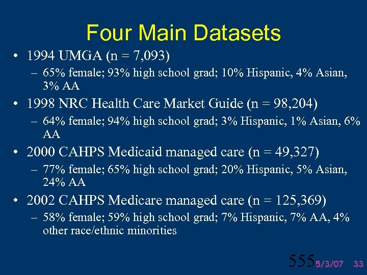 Four Main Datasets • 1994 UMGA (n = 7, 093) – 65% female; 93%