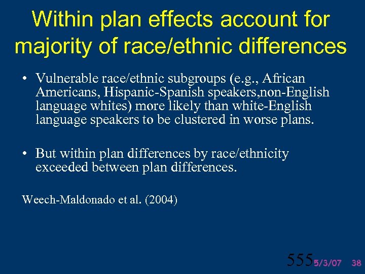 Within plan effects account for majority of race/ethnic differences • Vulnerable race/ethnic subgroups (e.