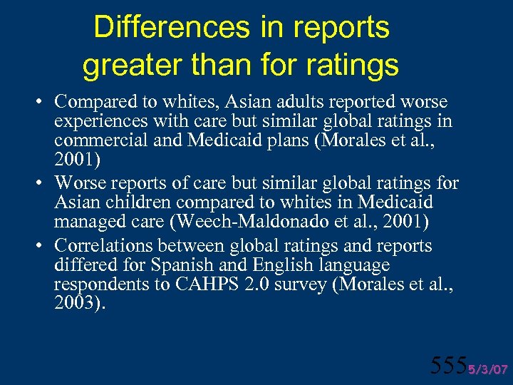 Differences in reports greater than for ratings • Compared to whites, Asian adults reported