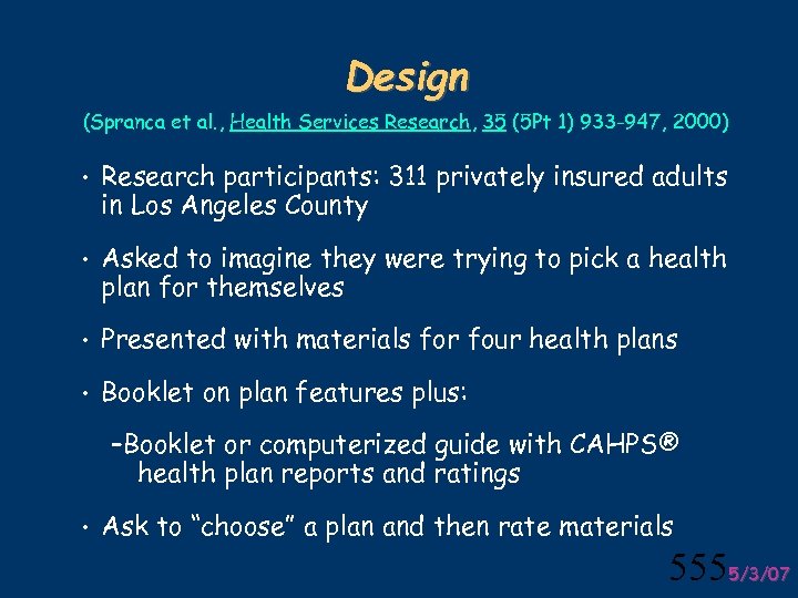 Design (Spranca et al. , Health Services Research, 35 (5 Pt 1) 933 -947,