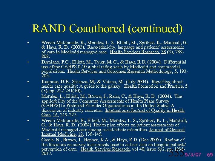 RAND Coauthored (continued) • • • Weech-Maldonado, R. , Morales, L. S. , Elliott,