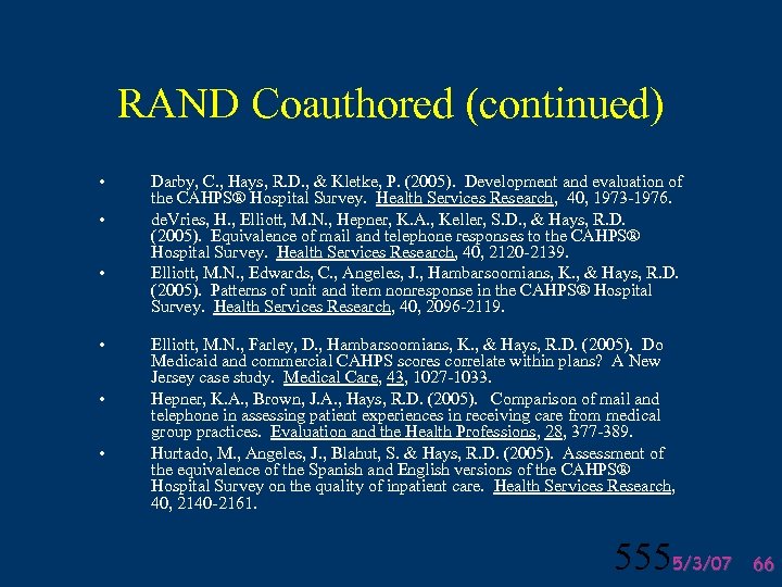 RAND Coauthored (continued) • • • Darby, C. , Hays, R. D. , &