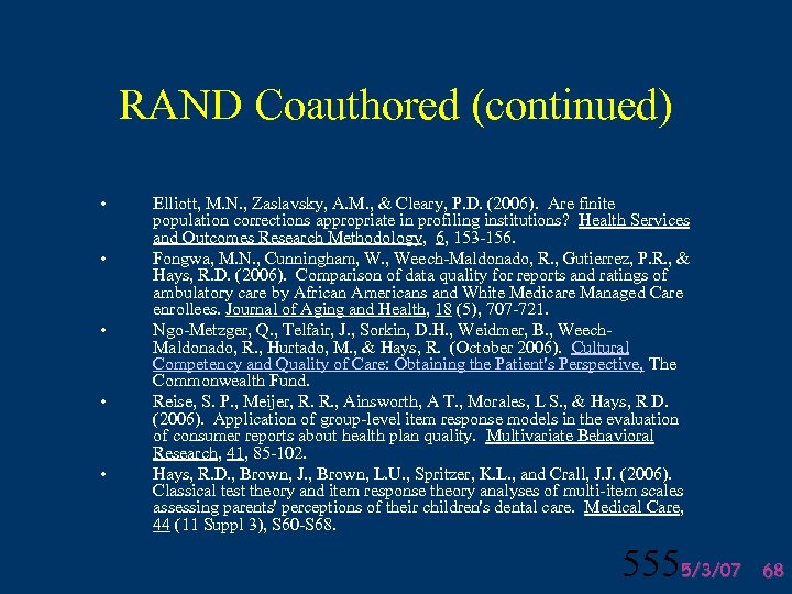 RAND Coauthored (continued) • • • Elliott, M. N. , Zaslavsky, A. M. ,