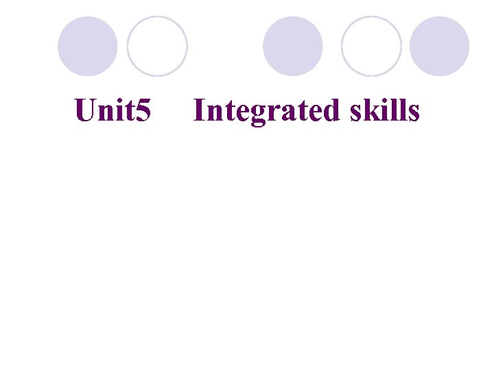 Unit 5 Integrated skills 