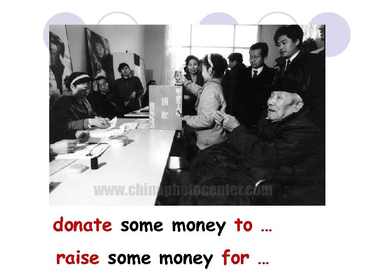 donate some money to … raise some money for … 