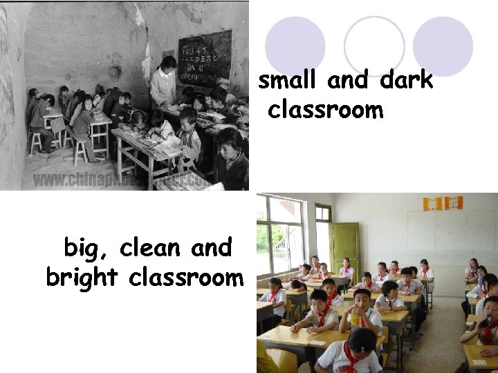 small and dark classroom big, clean and bright classroom 