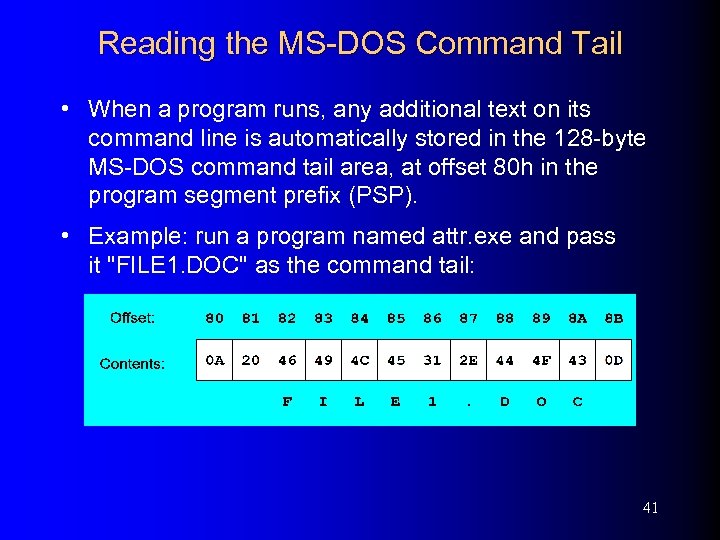 Reading the MS-DOS Command Tail • When a program runs, any additional text on