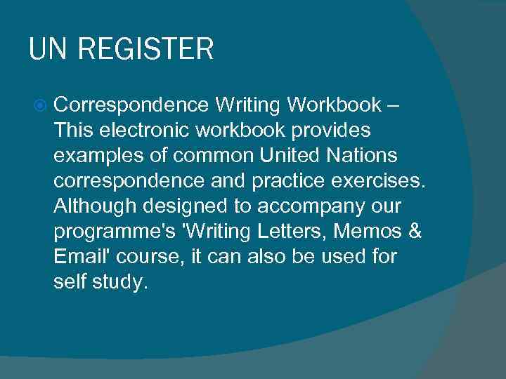 UN REGISTER Correspondence Writing Workbook – This electronic workbook provides examples of common United