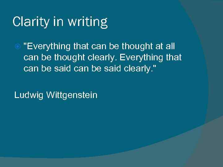 Clarity in writing 