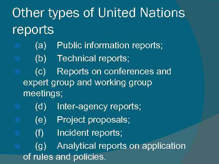 Other types of United Nations reports (a) Public information reports; (b) Technical reports; (c)