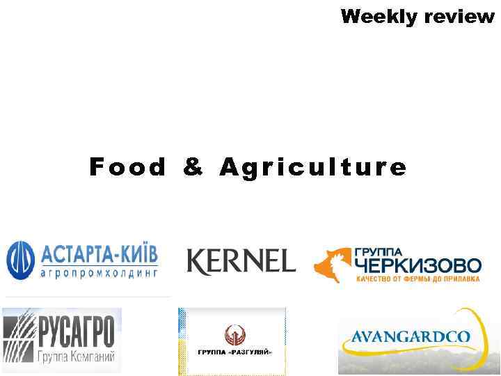 Weekly review Food & Agriculture 