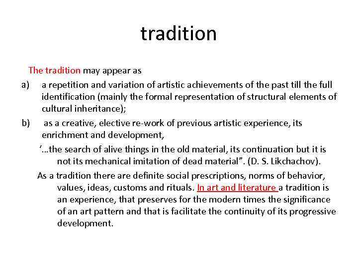 tradition The tradition may appear as a) a repetition and variation of artistic achievements