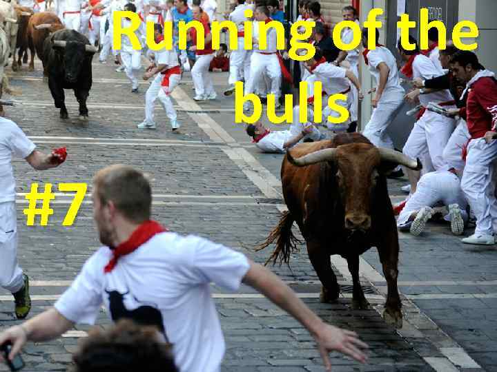 Running of the bulls #7 