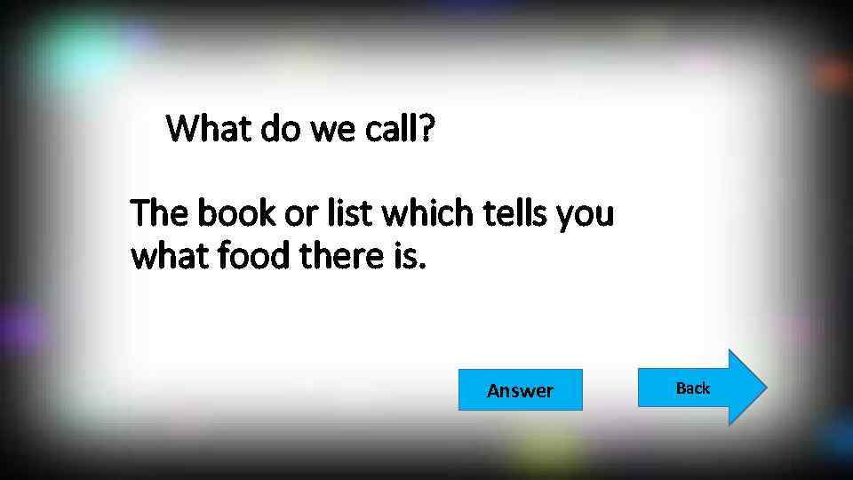 What do we call? The book or list which tells you what food there