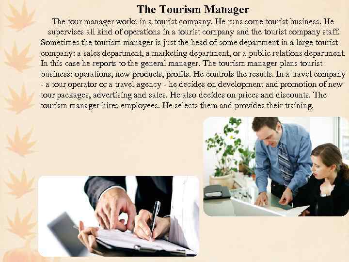 The Tourism Manager The tour manager works in a tourist company. He runs some