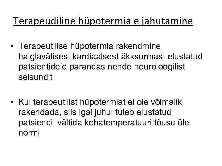 Terapeudiline hüpotermia e jahutamine • Terapeutilise hüpotermia rakendmine haiglavälisest kardiaalsest äkksurmast elustatud patsientidele parandas