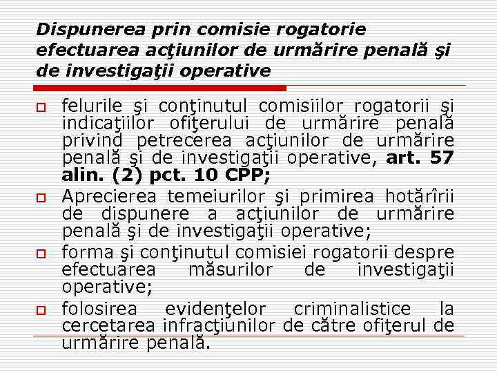 Dispunerea prin comisie rogatorie efectuarea acţiunilor de urmărire penală şi de investigaţii operative o