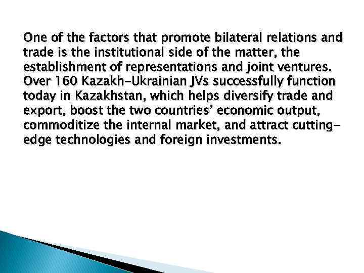 One of the factors that promote bilateral relations and trade is the institutional side