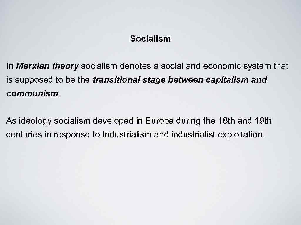 Socialism In Marxian theory socialism denotes a social and economic system that is supposed