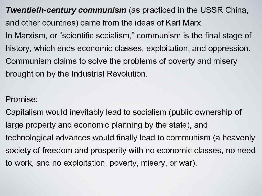 Twentieth-century communism (as practiced in the USSR, China, and other countries) came from the
