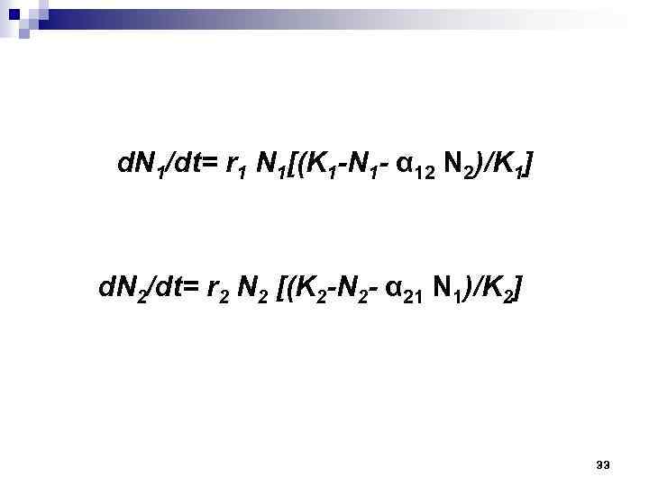 d. N 1/dt= r 1 N 1[(K 1 -N 1 - α 12 N