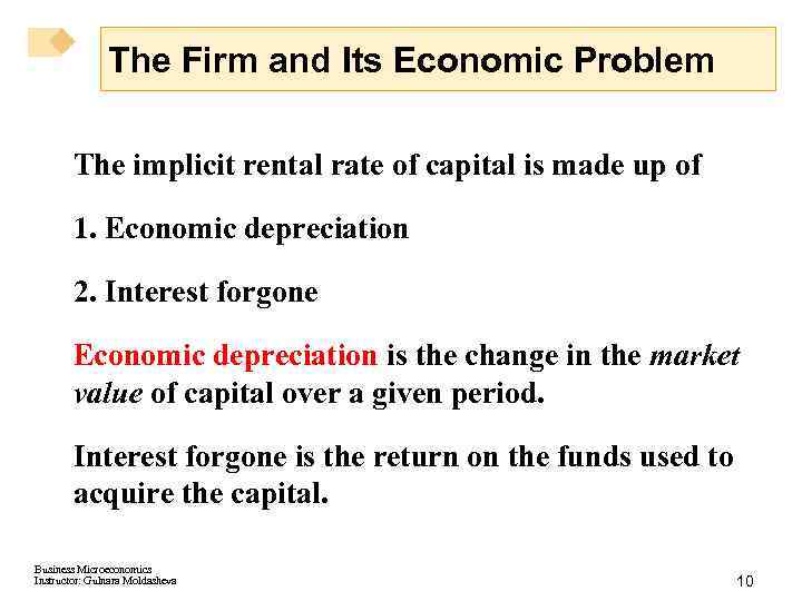 The Firm and Its Economic Problem The implicit rental rate of capital is made