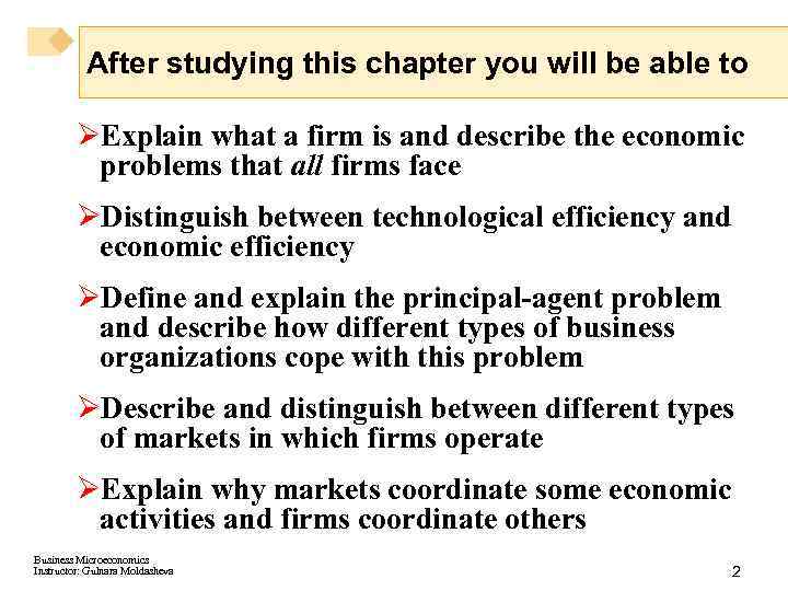 After studying this chapter you will be able to ØExplain what a firm is