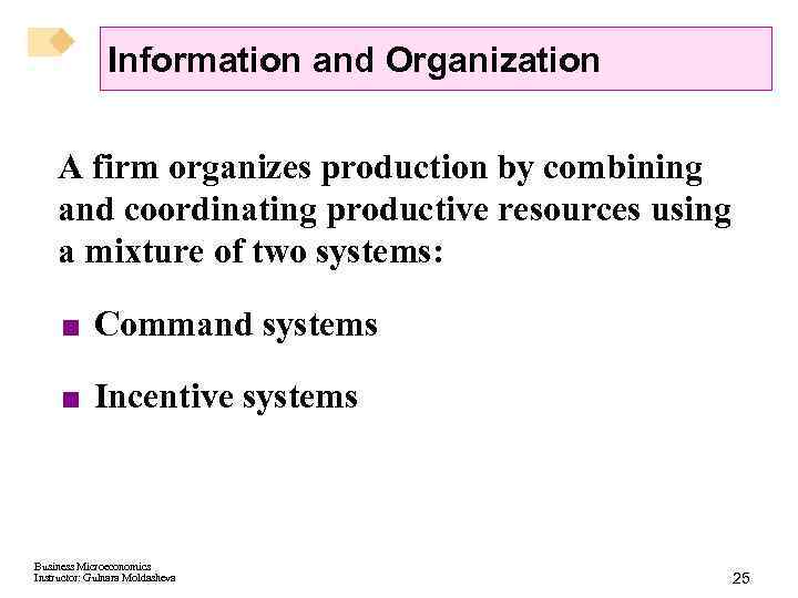 Information and Organization A firm organizes production by combining and coordinating productive resources using