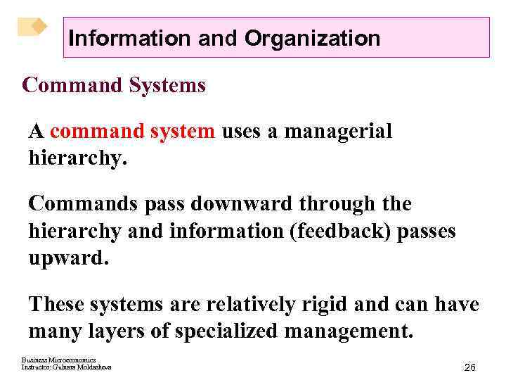 Information and Organization Command Systems A command system uses a managerial hierarchy. Commands pass