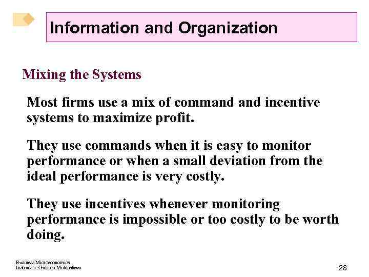 Information and Organization Mixing the Systems Most firms use a mix of command incentive