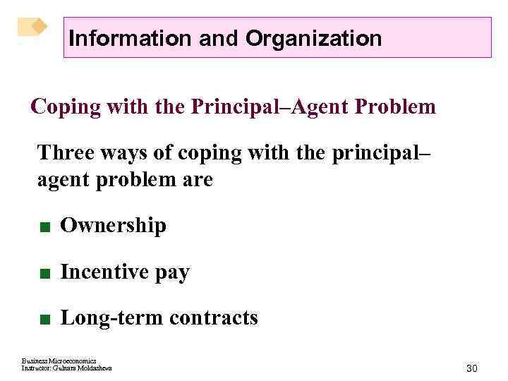 Information and Organization Coping with the Principal–Agent Problem Three ways of coping with the