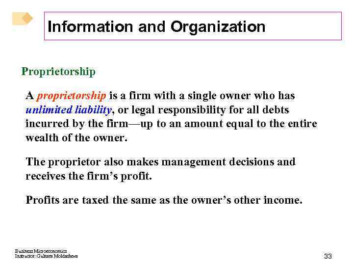 Information and Organization Proprietorship A proprietorship is a firm with a single owner who