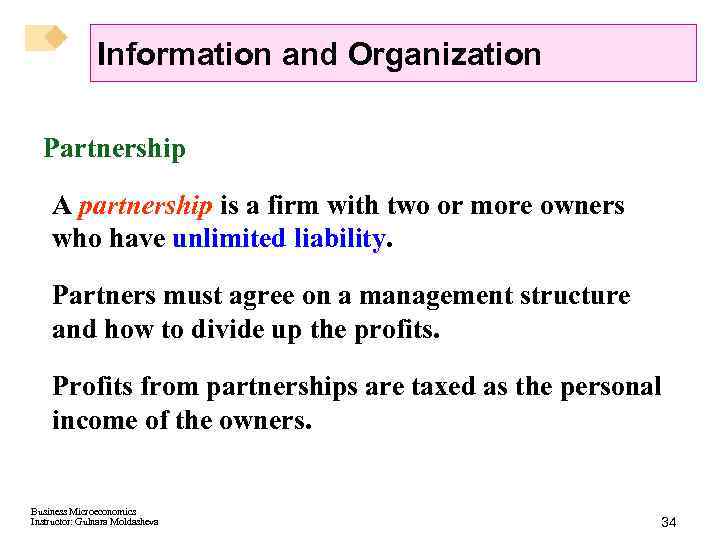 Information and Organization Partnership A partnership is a firm with two or more owners