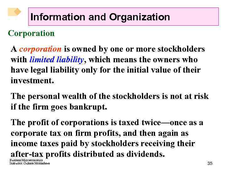 Information and Organization Corporation A corporation is owned by one or more stockholders with