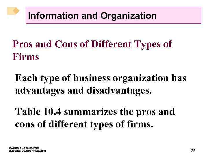 Information and Organization Pros and Cons of Different Types of Firms Each type of