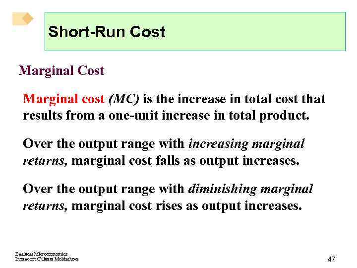 Short-Run Cost Marginal cost (MC) is the increase in total cost that results from